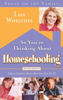 So You're Thinking About Homeschooling:  Second Edition