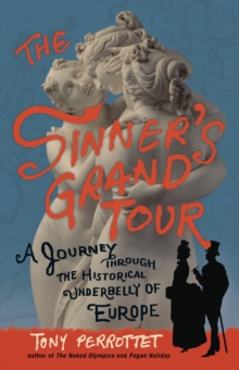 The Sinner's Grand Tour, Paperback / softback Book The Sinner's Grand Tour, Paperback / softback Book