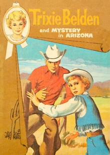 Mystery in Arizona: Trixie Belden