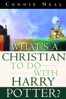 What's a Christian to Do with Harry Potter?