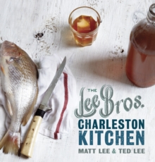 The Lee Bros. Charleston Kitchen, Hardback Book The Lee Bros. Charleston Kitchen, Hardback Book