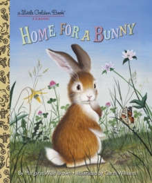 Home for a Bunny : A Classic Bunny Book for Kids