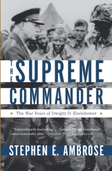Supreme Commander : The War Years of Dwight D. Eisenhower, Paperback Book Supreme Commander : The War Years of Dwight D. Eisenhower, Paperback Book
