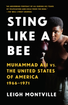 Sting Like a Bee : Muhammad Ali vs. the United States of America, 1966-1971