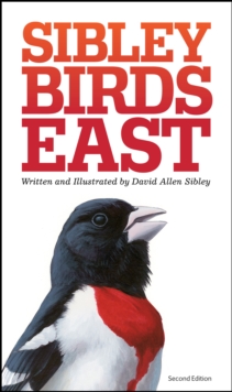 The Sibley Field Guide to Birds of Eastern North America, Hardback Book The Sibley Field Guide to Birds of Eastern North America, Hardback Book