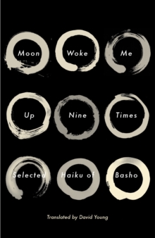 Moon Woke Me Up Nine Times : Selected Haiku of Basho