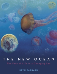 New Ocean: The Fate of Life in a Changing Sea