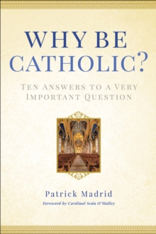 Why Be Catholic?