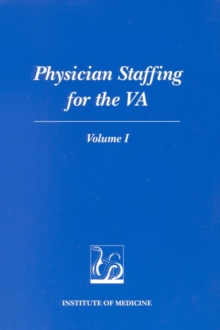 Physician Staffing for the VA : Volume I