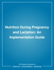 Nutrition During Pregnancy and Lactation : An Implementation Guide