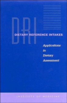 Dietary Reference Intakes : Applications in Dietary Assessment