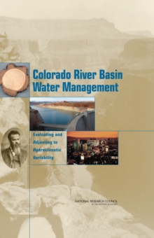 Colorado River Basin Water Management : Evaluating and Adjusting to Hydroclimatic Variability