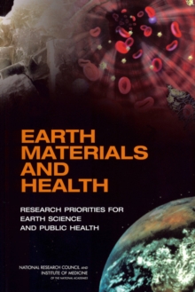 Earth Materials and Health : Research Priorities for Earth Science and Public Health