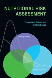 Nutritional Risk Assessment : Perspectives, Methods, and Data Challenges: Workshop Summary