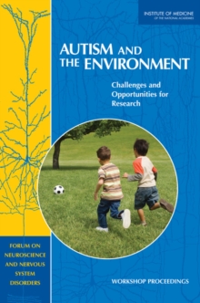 Autism and the Environment : Challenges and Opportunities for Research: Workshop Proceedings