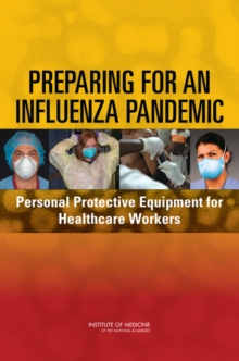 Preparing for an Influenza Pandemic : Personal Protective Equipment for Healthcare Workers