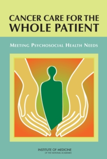 Cancer Care for the Whole Patient : Meeting Psychosocial Health Needs