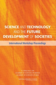 Science and Technology and the Future Development of Societies : International Workshop Proceedings