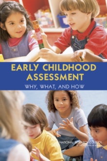 Early Childhood Assessment : Why, What, and How