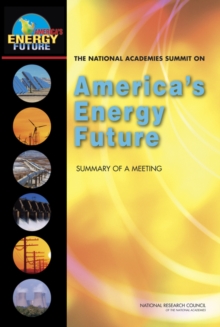 The National Academies Summit on America's Energy Future : Summary of a Meeting