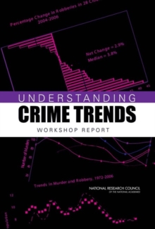 Understanding Crime Trends : Workshop Report