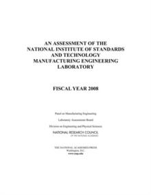 An Assessment of the National Institute of Standards and Technology Manufacturing Engineering Laboratory : Fiscal Year 2008