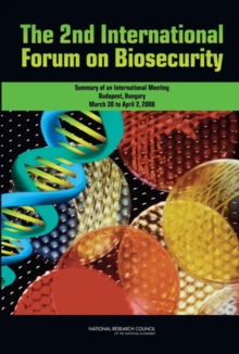 The 2nd International Forum on Biosecurity : Summary of an International Meeting