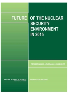 Future of the Nuclear Security Environment in 2015 : Proceedings of a Russian-U.S. Workshop