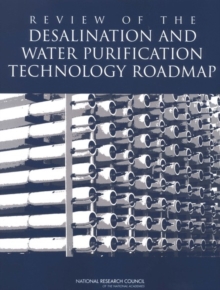 Review of the Desalination and Water Purification Technology Roadmap