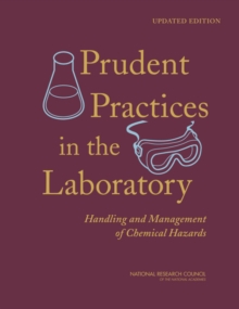 Prudent Practices in the Laboratory : Handling and Management of Chemical Hazards, Updated Version