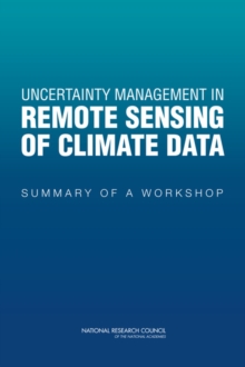 Uncertainty Management in Remote Sensing of Climate Data : Summary of a Workshop