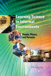 Learning Science in Informal Environments : People, Places, and Pursuits