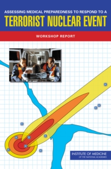 Assessing Medical Preparedness to Respond to a Terrorist Nuclear Event : Workshop Report