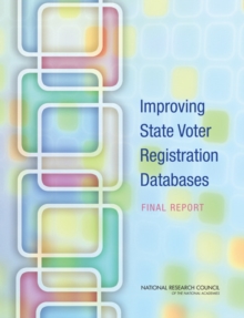 Improving State Voter Registration Databases : Final Report