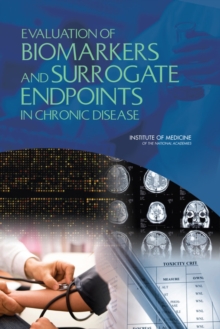 Evaluation of Biomarkers and Surrogate Endpoints in Chronic Disease, Paperback / softback Book Evaluation of Biomarkers and Surrogate Endpoints in Chronic Disease, Paperback / softback Book