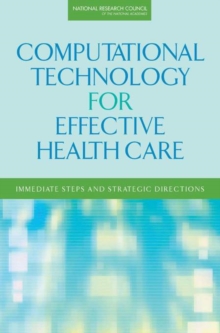 Computational Technology for Effective Health Care : Immediate Steps and Strategic Directions