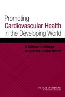 Promoting Cardiovascular Health in the Developing World : A Critical Challenge to Achieve Global Health