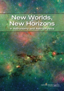 New Worlds, New Horizons in Astronomy and Astrophysics