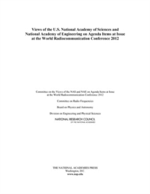 Views of the U.S. National Academy of Sciences and National Academy of Engineering on Agenda Items at Issue at the World Radiocommunication Conference 2012