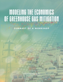 Modeling the Economics of Greenhouse Gas Mitigation : Summary of a Workshop