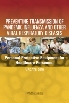 Preventing Transmission of Pandemic Influenza and Other Viral Respiratory Diseases : Personal Protective Equipment for Healthcare Personnel: Update 2010