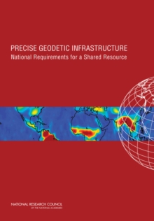 Precise Geodetic Infrastructure : National Requirements for a Shared Resource