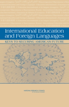 International Education and Foreign Languages : Keys to Securing America's Future