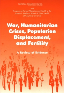 War, Humanitarian Crises, Population Displacement, and Fertility : A Review of Evidence