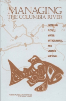 Managing the Columbia River : Instream Flows, Water Withdrawals, and Salmon Survival