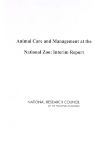 Animal Care and Management at the National Zoo : Interim Report