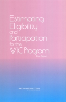 Estimating Eligibility and Participation for the WIC Program : Final Report