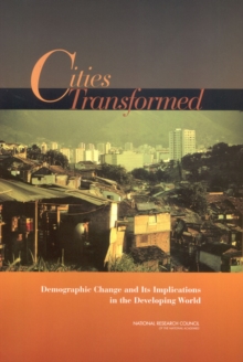 Cities Transformed : Demographic Change and Its Implications in the Developing World