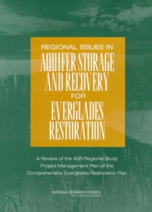 Regional Issues in Aquifer Storage and Recovery for Everglades Restoration : A Review of the ASR Regional Study Project Management Plan of the Comprehensive Everglades Restoration Plan