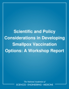 Scientific and Policy Considerations in Developing Smallpox Vaccination Options : A Workshop Report